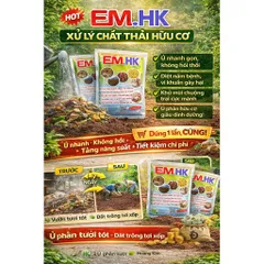 EM.HK 200g – Bột vi sinh xử lý chất thải hữu cơ, ủ phân nhanh, khử mùi chuồng trại, làm đệm lót sinh học