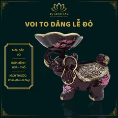 VOI TO DÂNG LỄ ĐỎ - ĐỒ THỜ PHONG THUỶ HỢP MỆNH HOẢ THỔ