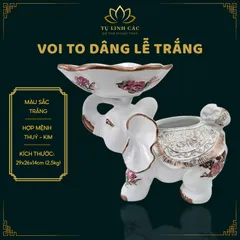 VOI TO DÂNG LỄ TRẮNG - ĐỒ THỜ PHONG THUỶ HỢP MỆNH KIM THUỶ