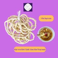 Hạt sen Tịnh Tâm Huế đặc biệt loại một, đặc sản Huế, thơm ngon bổ dưỡng