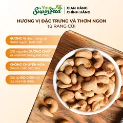 Hạt Điều Rang Củi Loại A+ Thượng Hạng, Vỏ Lụa, Túi 500g - Your Superfood