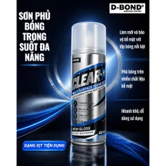 Sơn phủ bóng trong suốt đa năng D-BOND Clear-X nhanh khô cho nhiều bề mặt, bình xịt tiện dụng, phục hồi đồ cũ
