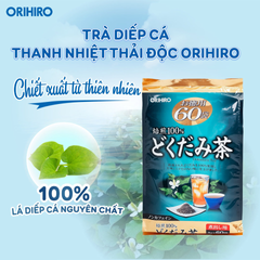 Trà Thải Độc Diếp Cá Orihiro Nhật Bản - Hỗ Trợ Đẹp Da và Thanh Lọc Cơ Thể - 60 Gói Lá Thiên Nhiên Sấy Khô