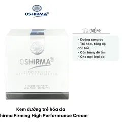 Kem Dưỡng Trẻ Hóa Da Oshirma Firming High Performance Cream - Giúp Da Trắng Hồng, Ngăn Ngừa Nám, Tàn Nhang, Phù Hợp Mọi Loại Da