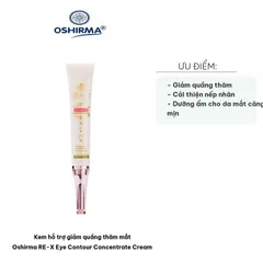 Kem giảm quầng thâm mắt Oshirma RE-X Eye Contour Concentrate Cream - Dưỡng ẩm, xóa nếp nhăn, mang lại làn da mắt tươi sáng, rạng rỡ
