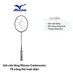 Vợt cầu lông Mizuno Carbosonic 79 - Cây vợt công thủ toàn diện, nhẹ 85g, sức căng tối đa 30lbs, chất liệu carbon cao cấp, tấn công mạnh mẽ