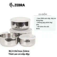 Bộ 4 Thố Inox 304 Zebra Thái Lan Có Nắp Đậy - Dụng Cụ Đựng Thực Phẩm Cao Cấp, An Toàn Sức Khỏe, Thích Hợp Cho Nấu Ăn và Trộn Salad