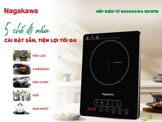 Bếp Điện Từ Nagakawa NIC6118 2000W - 5 Chế Độ Nấu, Tự Động Ngắt Khi Quá Nhiệt, Hẹn Giờ Tiện Lợi - Bếp Từ Cao Cấp