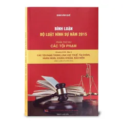 Bình Luận Bộ Luật Hình Sự 2015 - Chương 18 Mục 2: Tội Phạm Trong Lĩnh Vực Thuế, Tài Chính, Ngân Hàng, Chứng Khoán, Bảo Hiểm