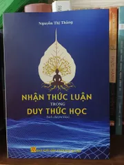 Nhận Thức Luận Duy Thức Học - Tác Phẩm Kinh Điển Về Triết Học Phật Giáo Đại Thừa, Sách Chuyên Khảo Tâm Linh