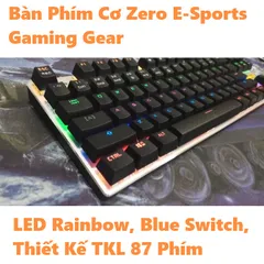 Bàn Phím Cơ Zero E-Sports Gaming Gear: Sự Kết Hợp Hoàn Hảo Giữa Đèn LED Rainbow và Blue Switch - TKL 87