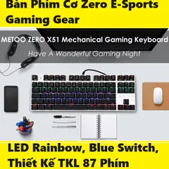 Bàn Phím Cơ Zero E-Sports Gaming Gear: Sự Kết Hợp Hoàn Hảo Giữa Đèn LED Rainbow và Blue Switch - TKL 87