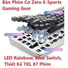 Bàn Phím Cơ Zero E-Sports Gaming Gear: Sự Kết Hợp Hoàn Hảo Giữa Đèn LED Rainbow và Blue Switch - TKL 87