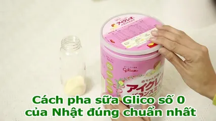 Cách pha sữa Glico số 0 đúng chuẩn