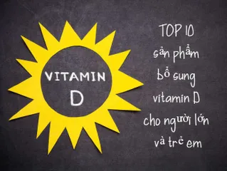 Top 10 thực phẩm chức năng vitamin D cho trẻ em và người lớn tốt nhất 2024