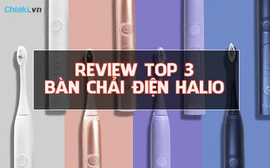 Review top 3 bàn chải điện Halio tốt nhất, được nhiều người tin dùng
