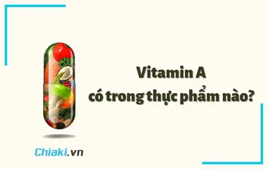 Vitamin a có trong thực phẩm nào? Top 15 thực phẩm giàu vitamin A