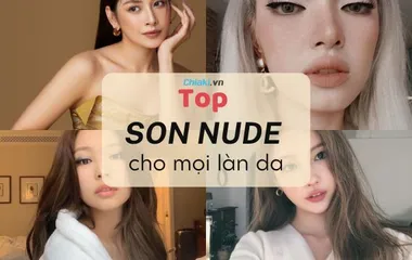 Top 11 Son nude cho mọi làn da Châu Á khiến bạn trông thật Trendy