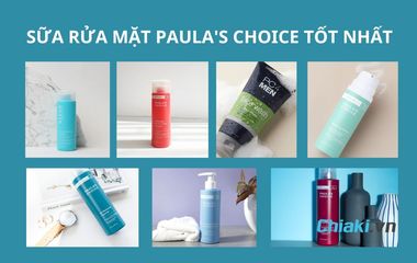 TOP 10+ sữa rửa mặt Paula's Choice tốt nhất cho từng loại da