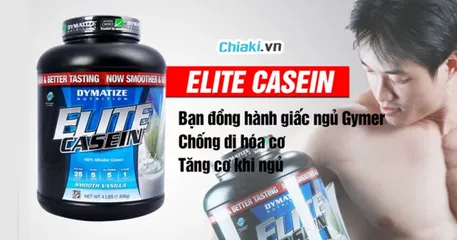 Elite Casein - sữa nuôi cơ ban đêm tốt nhất cho dân tập Gym