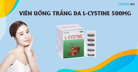 Review viên uống trắng da L-Cystine 500mg: Công dụng, liều dùng, giá bán