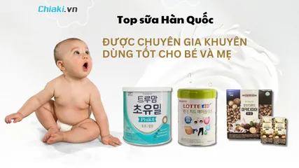 Top 8 sữa Hàn Quốc được chuyên gia khuyên dùng tốt cho mẹ và bé