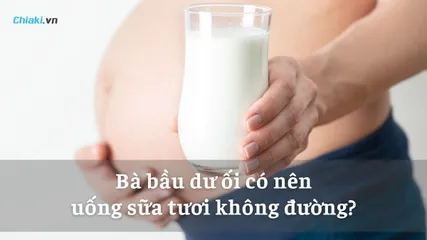 Dư ối có nên uống sữa tươi không đường? Bà bầu dư ối nên kiêng gì?
