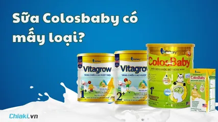 [Tìm hiểu] Sữa Colosbaby có mấy loại? Sữa Colosbaby loại nào tốt nhất?
