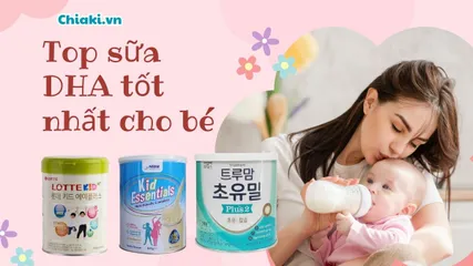 Top 9 loại sữa DHA cho bé thông minh, khỏe mạnh tốt nhất hiện nay