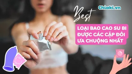 Top 9 loại bao cao su bi được các cặp đôi ưa chuộng nhất hiện nay