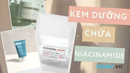 TOP 10 kem dưỡng chứa Niacinamide tốt nhất cho mọi làn da nên dùng