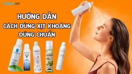 Cách dùng xịt khoáng đúng chuẩn, để đạt hiệu quả dưỡng da tốt nhất