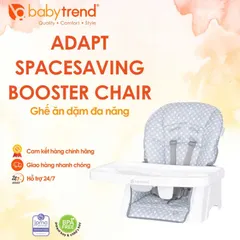 Ghế ăn dặm Baby Trend Adapt Spacesaving - Ghế Booster Tiện Lợi Cho Trẻ Sơ Sinh Và Trẻ Mới Biết Đi, Dễ Dàng Vệ Sinh, An Toàn