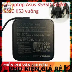 Sạc Laptop Chính Hãng Asus K53SD K53SV K53SC - Phụ Kiện Giá Rẻ, Đảm Bảo Chất Lượng