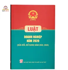 Luật Doanh Nghiệp năm 2020 - Sửa Đổi, Bổ Sung năm 2022, 2025 - Tài Liệu Nghiên Cứu Cho Doanh Nhân và Chủ Đầu Tư Việt Nam