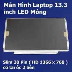 Màn Hình Laptop 13.3 inch LED Mỏng 30 Pin - Thay Thế Dell HP Lenovo Toshiba LG Asus - Độ Phân Giải HD 1366 x 768