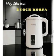 Máy làm sữa hạt & nấu soup 2LOCK KOREA