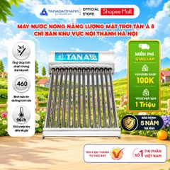 [GIAO LẮP NỘI THÀNH HN] Máy nước nóng Năng lượng mặt trời Tân Á 8 130L-230L - Chính hãng, BH 5 năm