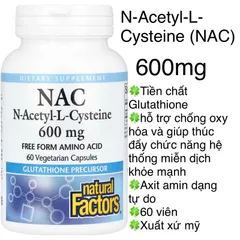 [MỸ] Viên N-Acetyl-L- Cysteine (NAC) 600mg Natural factors 60 viên chống oxy hoá tăng cường bộ não tạo ra Glutathione