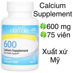 [MỸ] Viên Calcium Supplement 600mg 21st century 75 viên giúp hỗ trợ xương khớp vitamin