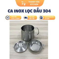 Ca Inox Lọc Dầu 304 Cao Cấp (TV1570)