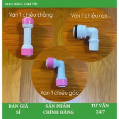 Van 1 Chiều Máy Lọc Nước – Van 1 Chiều Ren, Van 1 Chiều Góc, Van 1 Chiều Thẳng - Lắp Nhanh, Bền Chắc