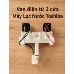 Van điện từ 2 cửa dùng cho máy lọc nước Toshiba