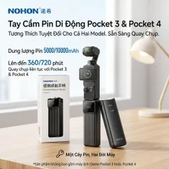 Tay cầm Pin Di Động 10.000mAh NOHON cho DJI Pocket 3 & Pocket 4, sạc nhanh 22.5w (P129735)