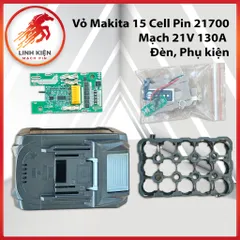 Vỏ Makita 15 Cell Pin 21700 + Bo Mạch Bảo Vệ 5S 21V – Bo đèn 19V, full phụ kiện cao cấp, dễ lắp ráp (033)