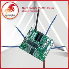 Mạch Pin Makita 5S 21V, Không Cân Bằng Cho Pin 18650, (022)