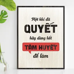 Tranh gỗ 3D cắt lớp – Một Khi Đã Quyết, Hãy Dốc Hết Tâm Huyết Trong công việc hay cuộc sống, quyết định chỉ là bước đầu