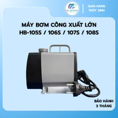 Máy Bơm Nước Bể Cá Công Xuất Lớn - Tiết Kiệm Điện - Độ Bền Cao - HB-105S, 106S, 107S, 108S