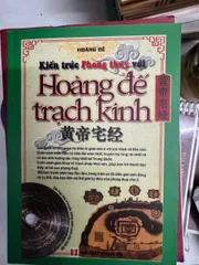 SỔ TAY KIẾN THỨC PHONG THUỶ VỚI HOÀNG ĐẾ TRẠCH KINH