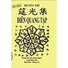 Diên Quang Tập (Khai Quang Điễm Nhãn Hộ Pháp Phật Chứng) – Pháp Sư Huyền Trí DƯƠNG KHOA